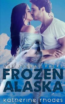 Frozen Alaska (The Juneau Packs Book 2) Read online