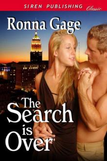 Gage, Ronna - The Search is Over (Siren Publishing Classic) Read online