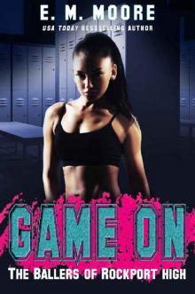 Game On: A High School Bully Romance (The Ballers of Rockport High Book 1)
