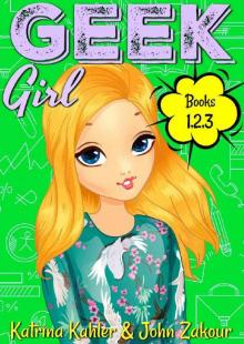 Geek Girl - Books 1, 2 and 3 Read online