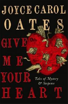 Give Me Your Heart: Tales of Mystery and Suspense Read online