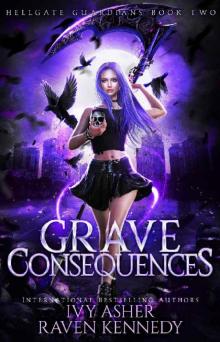 Grave Consequences (Hellgate Guardians Book 2) Read online