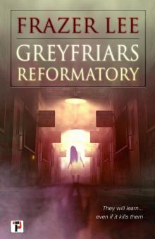 Greyfriars Reformatory Read online