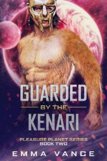 Guarded by the Kenari: A SciFi Alien Abduction Romance (Pleasure Planet Book 2) Read online