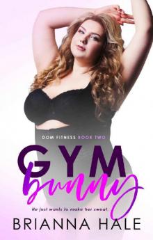 Gym Bunny (Dom Fitness Book 2) Read online