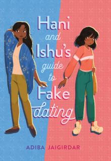 Hani and Ishu's Guide to Fake Dating Read online
