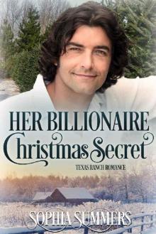 Her Billionaire Christmas Secret (Texas Ranch Romance Book 4) Read online