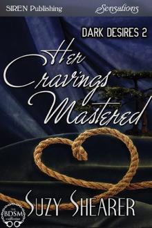 Her Cravings Mastered [Dark Desires 2] (Siren Publishing Sensations) Read online