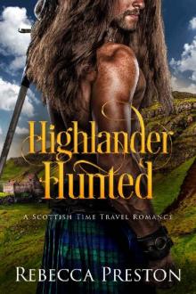 Highlander Hunted: A Scottish Time Travel Romance (Highlander In Time Book 8)