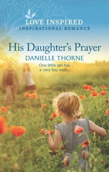 His Daughter's Prayer (Love Inspired) Read online