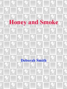 Honey and Smoke Read online