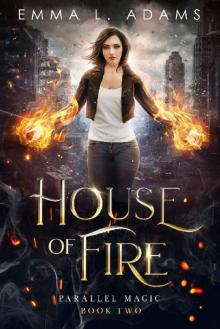 House of Fire (Parallel Magic Book 2) Read online