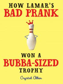 How Lamar's Bad Prank Won a Bubba-Sized Trophy Read online