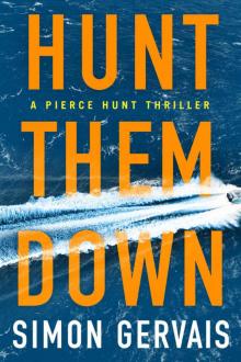 Hunt Them Down (Pierce Hunt Book 1) Read online