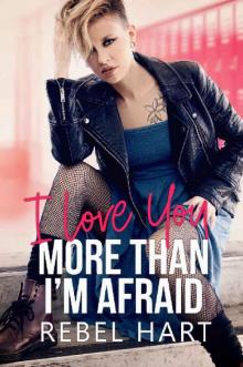 I Love You More Than I'm Afraid (Our Forevers #2) Read online