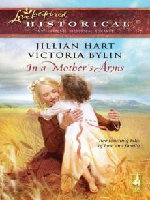 In a Mother&rsquo;s Arms Read online