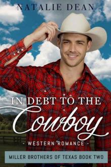 In Debt To The Cowboy (Miller Brothers 0f Texas Book 2) Read online