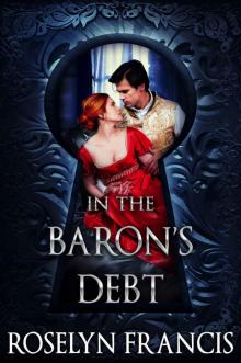 In the Baron's Debt: Historical Regency Romance Read online