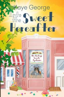 Into the Sweet Hereafter Read online