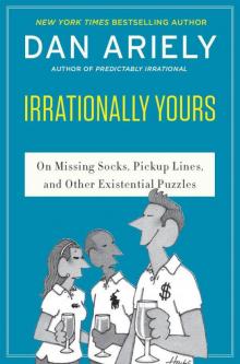 Irrationally Yours : On Missing Socks, Pick-Up Lines and Other Existential Puzzles Read online