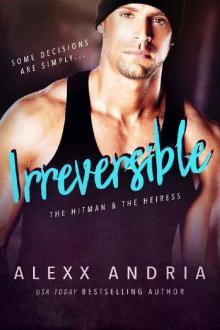 Irreversible: The Hitman & The Heiress Read online