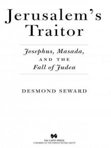 Jerusalem's Traitor: Josephus, Masada, and the Fall of Judea Read online