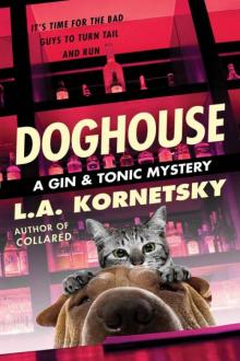 L.A. Kornetsky - Gin & Tonic 03 - Doghouse Read online