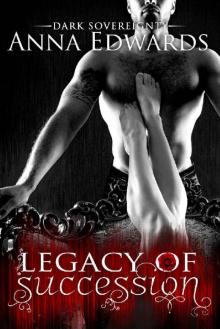 Legacy of Succession (Dark Sovereignty Book 1) Read online
