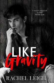 Like Gravity: An Enemies to Lovers Romance (Redwood High Book 1) Read online