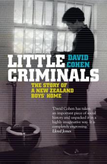 Little Criminals: The Story of a New Zealand Boys' Home Read online