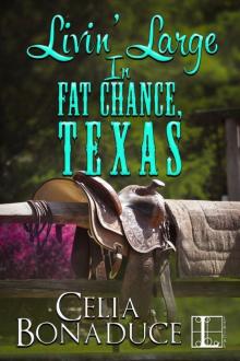 Livin' Large in Fat Chance, Texas Read online