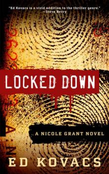LOCKED DOWN: (A NICOLE GRANT THRILLER, BOOK 1) Read online