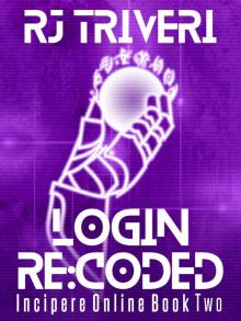 Login Re:Coded: A LitRPG Novel (Incipere Online Book 2) Read online