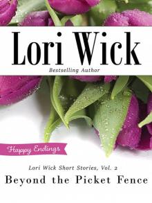 Lori Wick Short Stories, Vol. 2: Beyond the Picket Fence Read online