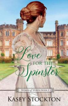 Love For The Spinster (Women 0f Worth Book 2) Read online