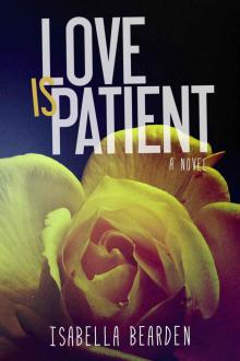 Love Is Patient Read online