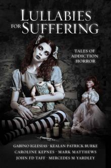 Lullabies For Suffering: Tales of Addiction Horror Read online