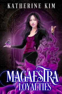 Magaestra: Loyalties: An urban fantasy series Read online