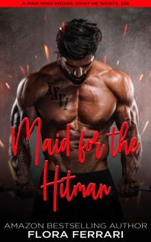 Maid for the Hitman: A Steamy Standalone Instalove Romance Read online