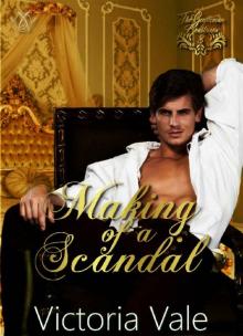 Making of a Scandal (The Gentleman Courtesans Book 3)