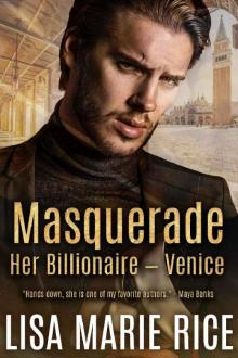 Masquerade: Her Billionaire - Venice Read online