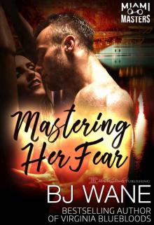 Mastering Her Fear (Miami Masters Book 3) Read online