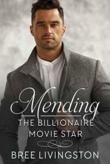 Mending The Billionaire Movie Star (MacLachlan Brothers Romance Book 1) Read online