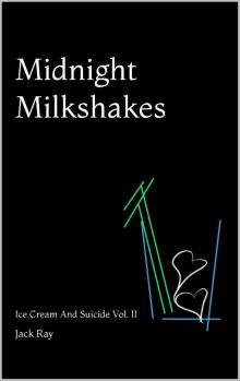Midnight Milkshakes: Ice Cream And Suicide Vol. II Read online