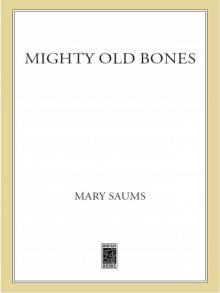 Mighty Old Bones Read online