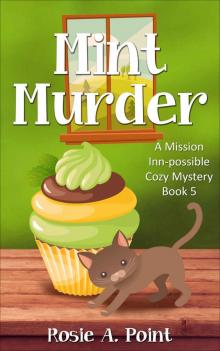 Mint Murder (A Mission Inn-possible Cozy Mystery Book 5) Read online