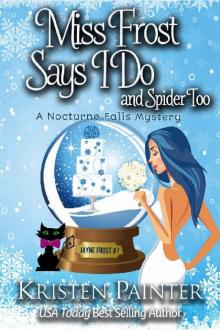 Miss Frost Says I Do: A Nocturne Falls Mystery (Jayne Frost Book 7) Read online