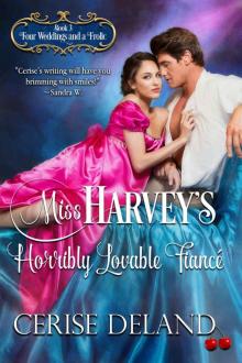 Miss Harvey's Horribly Lovable Fiancé: Four Weddings and a Frolic Read online