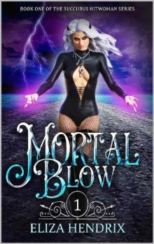 Mortal Blow: An Urban Fantasy Series (Succubus Hitwoman Book 1) Read online