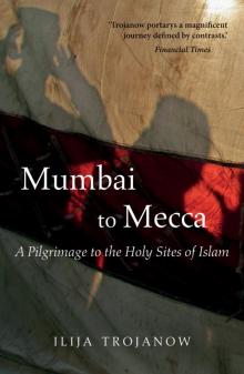 Mumbai to Mecca Read online